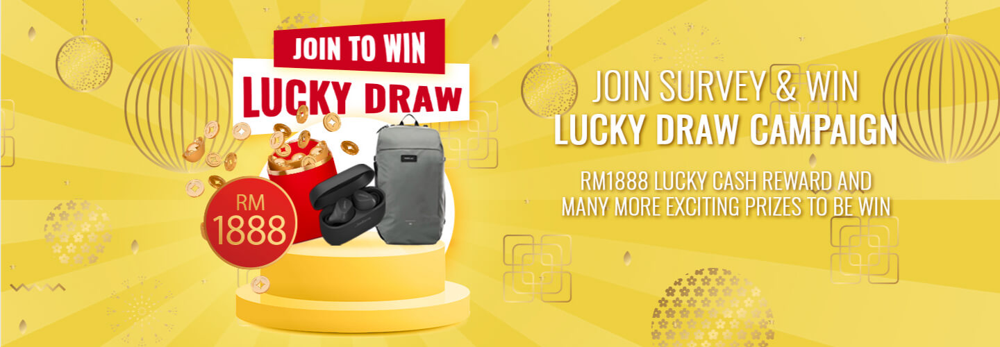 Answer survey to win RM1888 lucky cash reward and many more exciting prizes